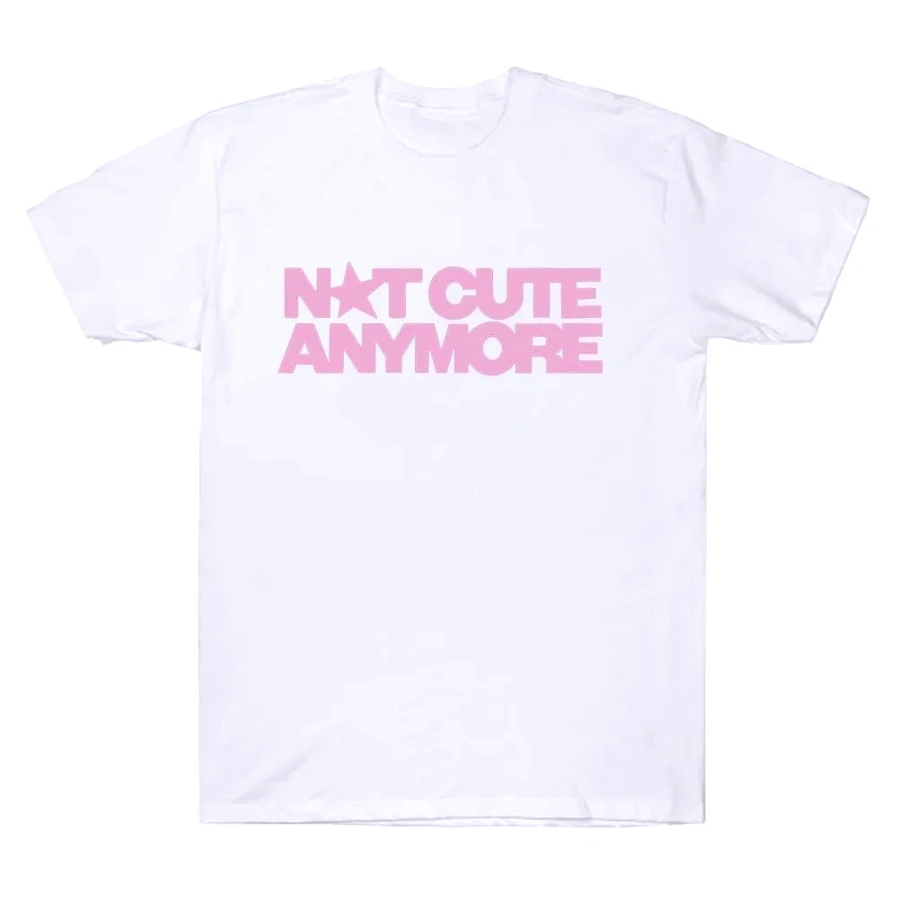 Not Cute Anymore T Shirts Girl Band T-shirt Korean Fashion Summer Women Men Short Sleeve Casual Funny Summer Y2K Tee Tops
